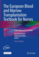 The European Blood and Marrow Transplantation Textbook for Nurses : Under the Auspices of EBMT-9783031233937