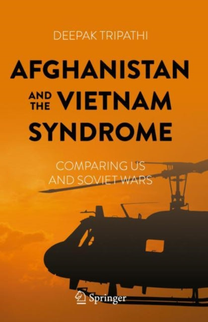 Afghanistan and the Vietnam Syndrome : Comparing US and Soviet Wars-9783031235542