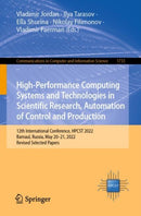 High-Performance Computing Systems and Technologies in Scientific Research, Automation of Control and Production : 12th International Conference, HPCST 2022, Barnaul, Russia, May 20-21, 2022, Revised-9783031237430
