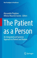 The Patient as a Person : An Integrated and Systemic Approach to Patient and Disease-9783031238512