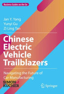 Chinese Electric Vehicle Trailblazers : Navigating the Future of Car Manufacturing-9783031251443