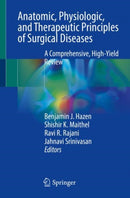 Anatomic, Physiologic, and Therapeutic Principles of Surgical Diseases : A Comprehensive, High-Yield Review-9783031255953