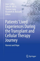 Patients' Lived Experiences During the Transplant and Cellular Therapy Journey : Harvest and Hope-9783031256011