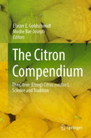 The Citron Compendium : The Citron (Etrog) Citrus medica L.: Science and Tradition-9783031257742