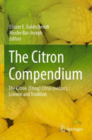 The Citron Compendium : The Citron (Etrog) Citrus medica L.: Science and Tradition-9783031257773