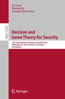 Decision and Game Theory for Security : 13th International Conference, GameSec 2022, Pittsburgh, PA, USA, October 26-28, 2022, Proceedings-9783031263682
