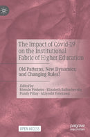 The Impact of Covid-19 on the Institutional Fabric of Higher Education : Old Patterns, New Dynamics, and Changing Rules?-9783031263927