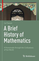 A Brief History of Mathematics : A Promenade through the Civilizations of Our World-9783031268403