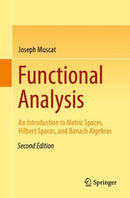 Functional Analysis : An Introduction to Metric Spaces, Hilbert Spaces, and Banach Algebras-9783031275364