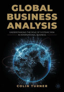 Global Business Analysis : Understanding the Role of Systemic Risk in International Business-9783031277689