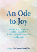 An Ode to Joy : Judaism and Happiness in the Thought of Rabbi Lord Jonathan Sacks and Beyond-9783031282287