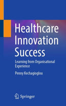 Healthcare Innovation Success : Learning from Organisational Experience-9783031283529