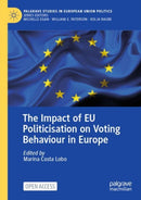 The Impact of EU Politicisation on Voting Behaviour in Europe-9783031291890