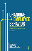 Changing Employee Behavior : How to Drive Performance by Bringing out the Best in People-9783031293399