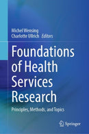 Foundations of Health Services Research : Principles, Methods, and Topics-9783031299971