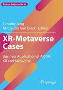 XR-Metaverse Cases : Business Application of AR, VR, XR and Metaverse-9783031305689
