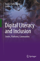 Digital Literacy and Inclusion : Stories, Platforms, Communities-9783031308079