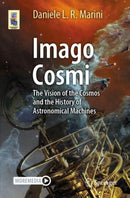Imago Cosmi : The Vision of the Cosmos and the History of Astronomical Machines-9783031309434