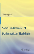 Some Fundamentals of Mathematics of Blockchain-9783031313226