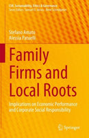 Family Firms and Local Roots : Implications on Economic Performance and Corporate Social Responsibility-9783031317927
