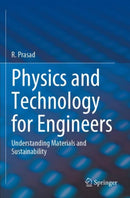 Physics and Technology for Engineers : Understanding Materials and Sustainability-9783031320866