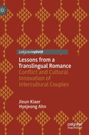 Lessons from a Translingual Romance : Conflict and Cultural Innovation of Intercultural Couples-9783031329203