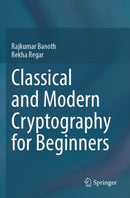 Classical and Modern Cryptography for Beginners-9783031329616