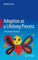 Adoption as a Lifelong Process : A Psychiatric Analysis-9783031330377