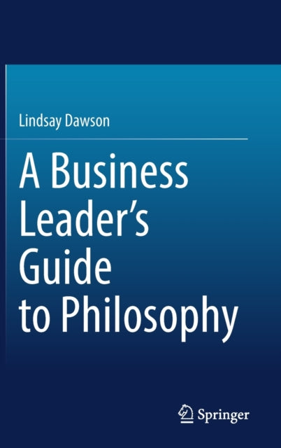 A Business Leader's Guide to Philosophy-9783031330414