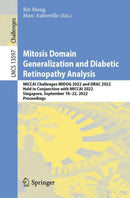 Mitosis Domain Generalization and Diabetic Retinopathy Analysis : MICCAI Challenges MIDOG 2022 and DRAC 2022, Held in Conjunction with MICCAI 2022, Singapore, September 18-22, 2022, Proceedings-9783031336577