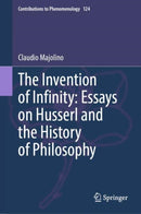 The Invention of Infinity: Essays on Husserl and the History of Philosophy-9783031341496