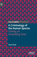 A Criminology of the Human Species : Setting an Unsettling Tone-9783031360916