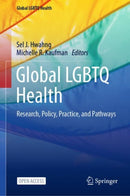 Global LGBTQ Health : Research, Policy, Practice, and Pathways-9783031362033