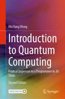 Introduction to Quantum Computing : From a Layperson to a Programmer in 30 Steps-9783031369841
