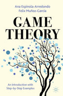 Game Theory : An Introduction with Step-by-Step Examples-9783031375767