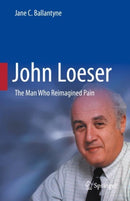 John Loeser : The Man Who Reimagined Pain-9783031390463