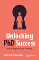 Unlocking PhD Success : How to Acquire Crucial PhD Skills-9783031406508