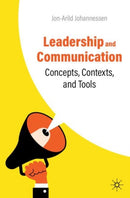 Leadership and Communication : Concepts, Contexts, and Tools-9783031408472