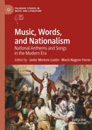 Music, Words, and Nationalism : National Anthems and Songs in the Modern Era-9783031416439