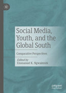 Social Media, Youth, and the Global South : Comparative Perspectives-9783031418686