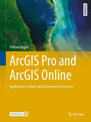ArcGIS Pro and ArcGIS Online : Applications in Water and Environmental Sciences-9783031422263