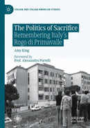 The Politics of Sacrifice : Remembering Italy's Rogo di Primavalle-9783031455490