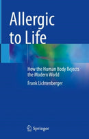 Allergic to Life : How the Human Body Rejects the Modern World-9783031460258