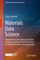 Materials Data Science : Introduction to Data Mining, Machine Learning, and Data-Driven Predictions for Materials Science and Engineering-9783031465642