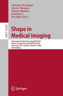 Shape in Medical Imaging : International Workshop, ShapeMI 2023, Held in Conjunction with MICCAI 2023, Vancouver, BC, Canada, October 8, 2023, Proceedings-9783031469138