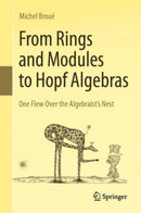 From Rings and Modules to Hopf Algebras : One Flew Over the Algebraist's Nest-9783031500619