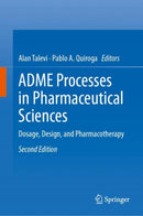 ADME Processes in Pharmaceutical Sciences : Dosage, Design, and Pharmacotherapy-9783031504181