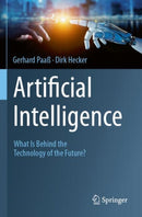 Artificial Intelligence : What Is Behind the Technology of the Future?-9783031506079