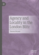 Agency and Locality in the London Blitz-9783031509841