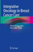 Integrative Oncology in Breast Cancer Care-9783031512155